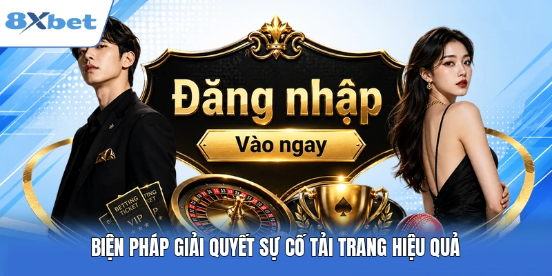 Biện pháp giải quyết sự cố tải trang hiệu quả