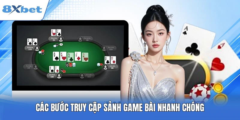 Các bước truy cập sảnh game bài nhanh chóng