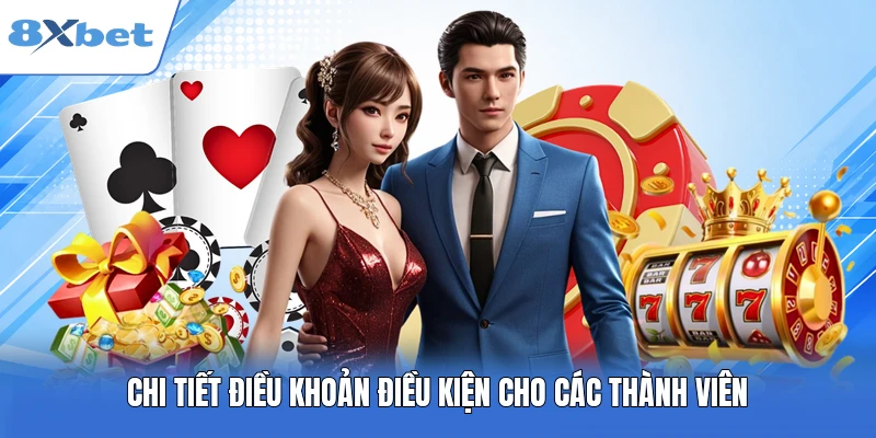 Chi tiết điều khoản điều kiện cho các thành viên