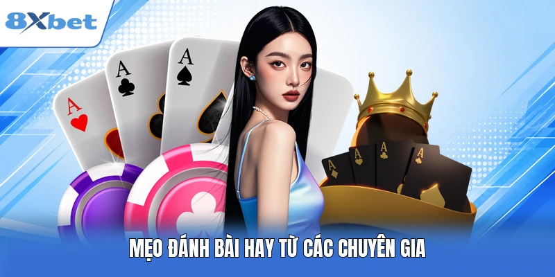 Mẹo đánh bài hay từ các chuyên gia