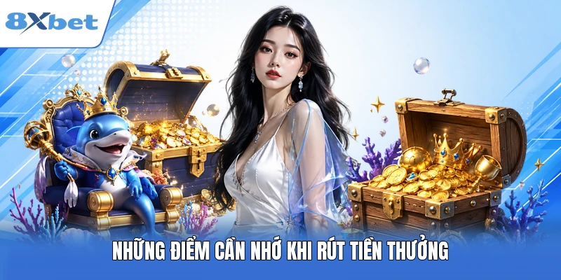 Những điểm cần nhớ khi rút tiền thưởng
