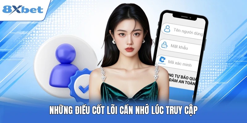 Những điều cốt lõi cần nhớ lúc truy cập