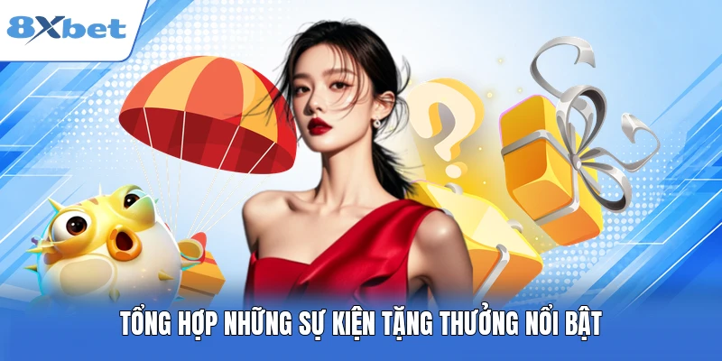 Tổng hợp những sự kiện tặng thưởng nổi bật
