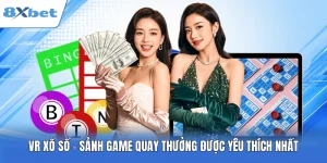 VR Xổ Số - Sảnh Game Quay Thưởng Được Yêu Thích Nhất